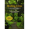 Healing Lyme: Natural Healing of Lyme Borreliosis and the Coinfections Chlamydia and Spotted Fever Rickettsiosis - Paperback