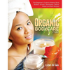 Organic Bodycare 2022: The Beginner's Guide to Making Body Butters, Scrubs, Shampoos, Lotions, Masks and Bath Recipes - Paperback