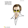 Elton John - Greatest Hits 1970-2002 Piano, Vocal, Guitar Songbook with Sheet Music 34 Iconic Songs Including Rocket Man and Your Song - Paperback