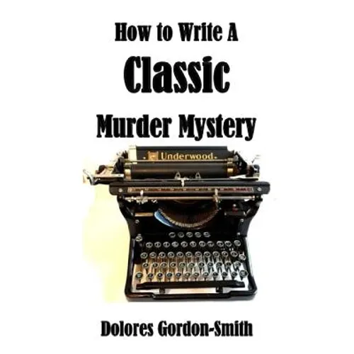 How To Write A Classic Murder Mystery - Paperback
