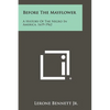 Before The Mayflower: A History Of The Negro In America, 1619-1962 - Paperback