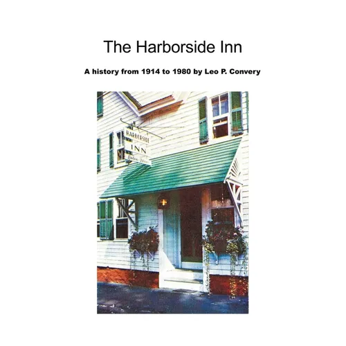 The Harborside Inn: A History from 1914 to 1980 - Paperback