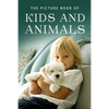 The Picture Book of Kids and Animals: A Gift Book for Alzheimer's Patients and Seniors with Dementia - Paperback