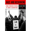 Race and Reckoning: From Founding Fathers to Today's Disruptors - Hardcover