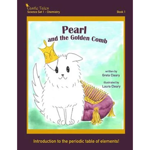 Pearl and the Golden Comb: Castle Tales Science Set 1 - Chemistry - Book 1 - Paperback