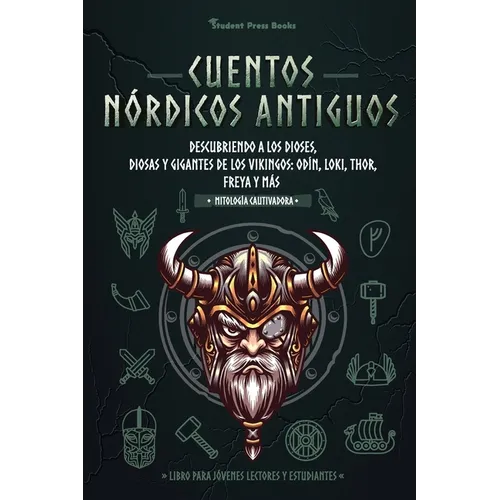 Cuentos nórdicos antiguos: Descubriendo a los dioses, diosas y gigantes de los vikingos: Odín, Loki, Thor, Freya y más (Libro para jóvenes lectores y - Paperback
