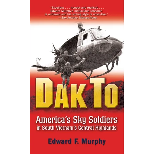 Dak to: America's Sky Soldiers in South Vietnam's Central Highlands - Mass Market Paperbound