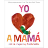 Yo Amo a Mamá, Con La Oruga Muy Hambrienta (I Love Mom with the Very Hungry Caterpillar Spanish Edition) - Hardcover