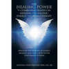 The Healing Power of Combining Hands on Healing with Angelic Energy and Aromatherapy: Discover the History of Energy Healingand Learn How to Use Your - Paperback