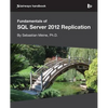 Fundamentals of SQL Server 2012 Replication - Paperback