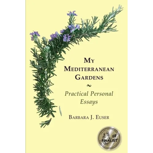 My Mediterranean Gardens: Practical Personal Essays - Paperback