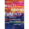 Multiracial Parents: Mixed Families, Generational Change, and the Future of Race - Paperback