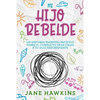Mi Hijo Rebelde: Un enfoque parental pacífico sobre el conflicto para criar a tu hijo desobediente (Spanish Edition) - Paperback