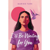I'll Be Waiting for You - Hardcover