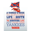 A Yankee's Guide to Surviving Life in the South and A Southerner's Guide to Surviving Life with Those Damn Yankees - Paperback