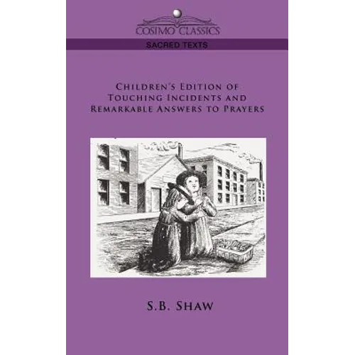 Children's Edition of Touching Incidents and Remarkable Answers to Prayer - Paperback