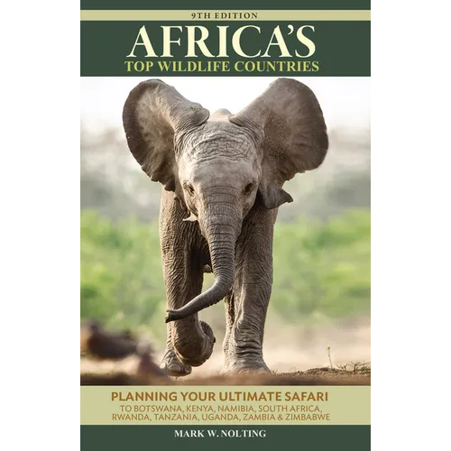 Africa's Top Wildlife Countries: Safari Planning Guide to Botswana, Kenya, Namibia, South Africa, Rwanda, Tanzania, Uganda, Zambia and Zimbabwe - Paperback