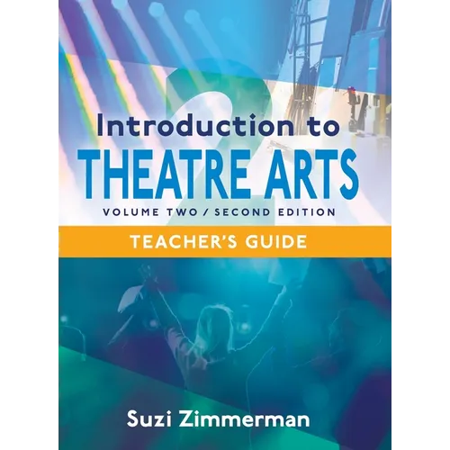 Introduction to Theatre Arts 2, 2nd Edition Teacher's Guide - Hardcover