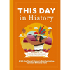 This Day in History: A 365-Day Tour of History's Most Fascinating, Important and Strange Facts and Figures - Hardcover