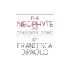 The Neophyte and Other Erotic Stories - Paperback