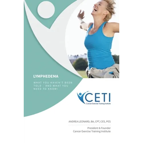 Lymphedema - What You Haven't Been Told and What You Need To Kjnw - Paperback