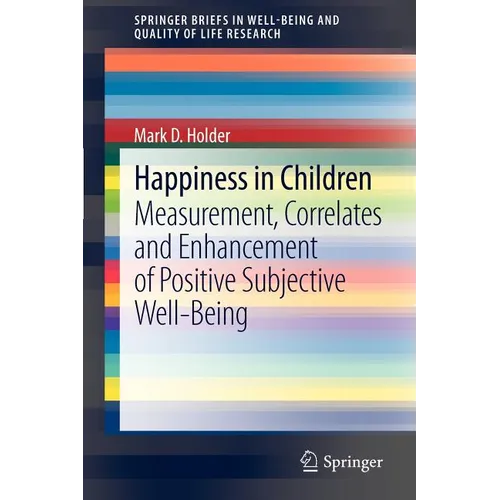 Happiness in Children: Measurement, Correlates and Enhancement of Positive Subjective Well-Being - Paperback