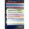 Happiness in Children: Measurement, Correlates and Enhancement of Positive Subjective Well-Being - Paperback
