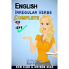 English Irregular Verbs Complete: Learn in Days, Keep Forever - Paperback