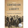 The Contagion of Liberty: The Politics of Smallpox in the American Revolution - Hardcover