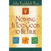 Nothing Is Too Good to Be True - Paperback