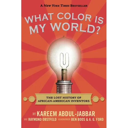 What Color Is My World?: The Lost History of African-American Inventors - Paperback