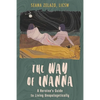 The Way of Inanna: A Heroine's Guide to Living Unapologetically - Paperback