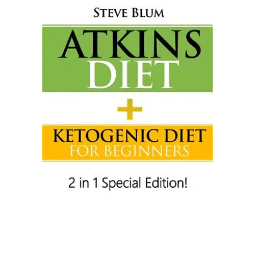 Atkins Diet: 2 in 1 Special Boxset: Ketogenic Diet with Atkins Diet - Paperback