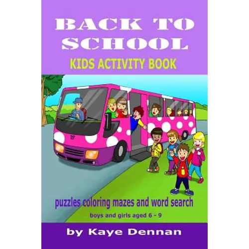 Back to School: Puzzles Coloring Mazes and Word Search: Kids Activity Book for Boys and Girls Aged 6 - 9 - Paperback