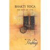 Bhakti yoga: The path of love - Paperback