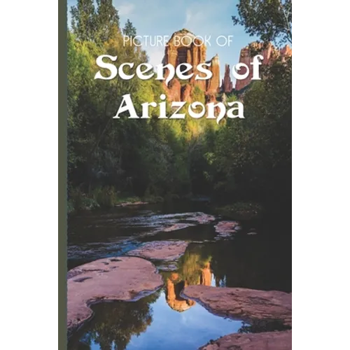 Picture Book Of Scenes Of Arizona: Large Print Book For Seniors with Dementia or Alzheimer's - Paperback