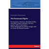 The Passionate Pilgrim: By Shakspere, Marlowe, Barnfield, Griffin, and other writers unknown. The first quarto, 1599. A facsimile in photo-lithography - Paperback