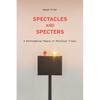 Spectacles and Specters: A Performative Theory of Political Trials - Paperback