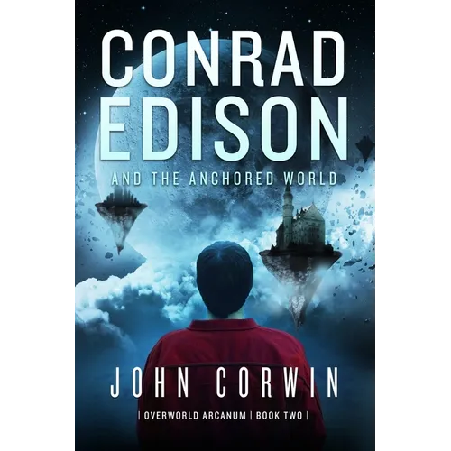 Conrad Edison and the Anchored World: Overworld Arcanum Book Two - Paperback