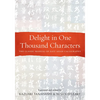 Delight in One Thousand Characters: The Classic Manual of East Asian Calligraphy - Paperback