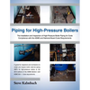 Piping for High-Pressure Boilers: The Installation and Inspection of High-Pressure Boiler Piping for Code Compliance with the Asme and National Board - Paperback