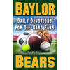 Daily Devotions for Die-Hard Fans Baylor Bears: - - Paperback