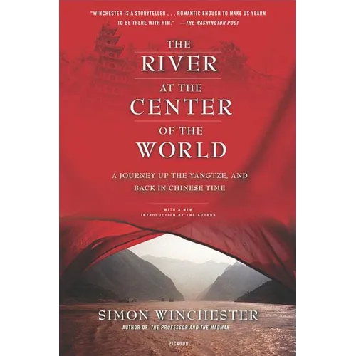 The River at the Center of the World: A Journey Up the Yangtze, and Back in Chinese Time - Paperback