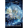 Burn the Same - Paperback