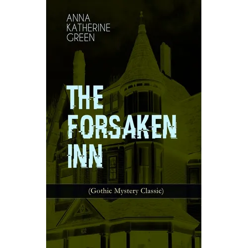THE FORSAKEN INN (Gothic Mystery Classic) - Paperback