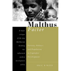 The Malthus Factor: Poverty, Politics and Population in Capitalist Development - Paperback