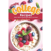 Crafty College Recipes: Quick, Delicious Meals Made Right in Your Dorm! - Paperback