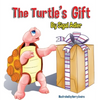 The Turtle's Gift: Children's Book on Patience - Hardcover