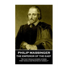 Philip Massinger - The Emperor of the East: "He that would govern others, first should be Master of himself" - Paperback