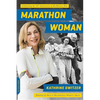 Marathon Woman: Running the Race to Revolutionize Women's Sports (Revised) - Paperback